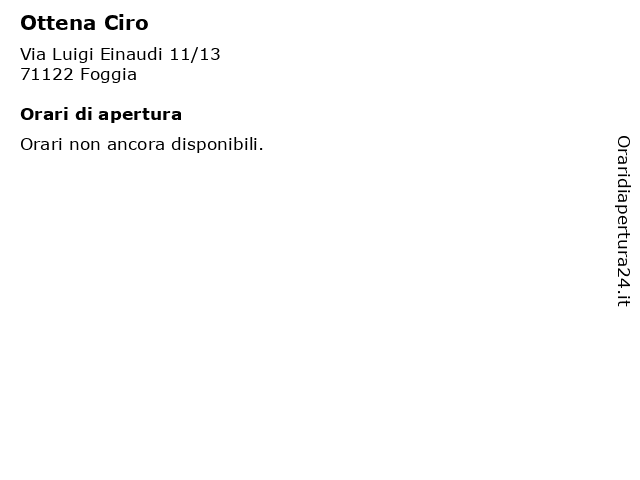 Orari di apertura Ottena Ciro Via Luigi Einaudi